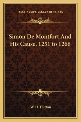 Simon De Montfort And His Cause, 1251 to 1266 1162756594 Book Cover