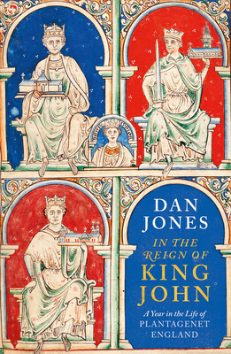In the Reign of King John: A Year in the Life o... 1838934820 Book Cover