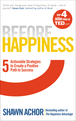 Before Happiness: Five Actionable Strategies to... 0753541858 Book Cover