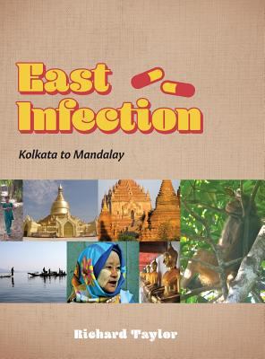 East Infection: Kolkata to Mandalay 0228804264 Book Cover