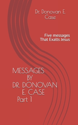Messages by Dr. Donovan E. Case B08H6RVTG8 Book Cover