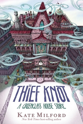 The Thief Knot: A Greenglass House Story 1328466892 Book Cover