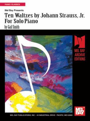 Ten Waltzes by Johann Strauss, Jr. for Solo Piano 0786600977 Book Cover