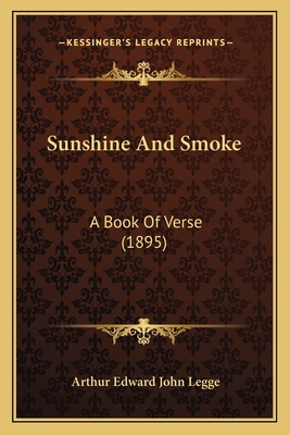 Sunshine And Smoke: A Book Of Verse (1895) 1166940845 Book Cover