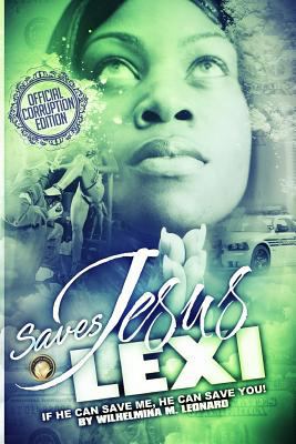 Jesus Saves Lexi: : If He Can Save Me, He Can S... 1492362212 Book Cover