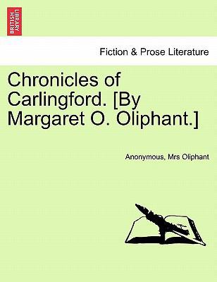 Chronicles of Carlingford. [By Margaret O. Olip... 1240868537 Book Cover