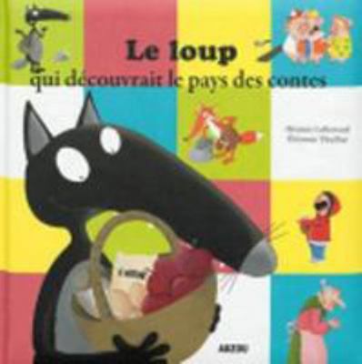 LE LOUP QUI DECOUVRAIT LE PAYS DES CONTES [French] 2733830449 Book Cover