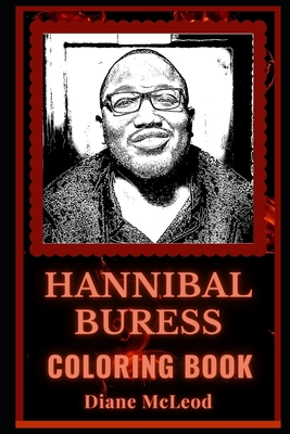 Hannibal Buress Coloring Book: Acclaimed Comedian, A Motivating Stress Relief Adult Coloring Book B08JJ83Y46 Book Cover