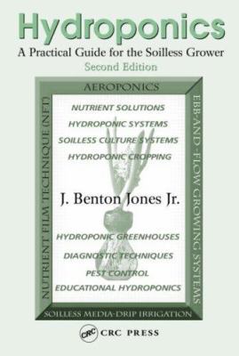 Hydroponics: A Practical Guide for the Soilless... 0849331676 Book Cover