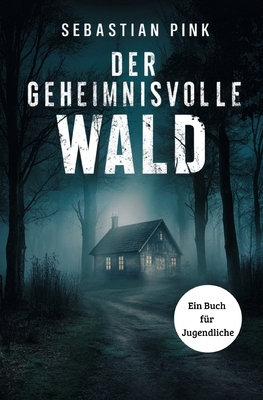 Der geheimnisvolle Wald [German] B0D3YH7H5X Book Cover
