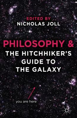 Philosophy and The Hitchhiker's Guide to the Ga... 0230291120 Book Cover