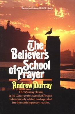 The Believers School of Prayer 0871231956 Book Cover