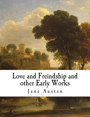 Love and Freindship and Other Early Works: A Co... 1979574022 Book Cover