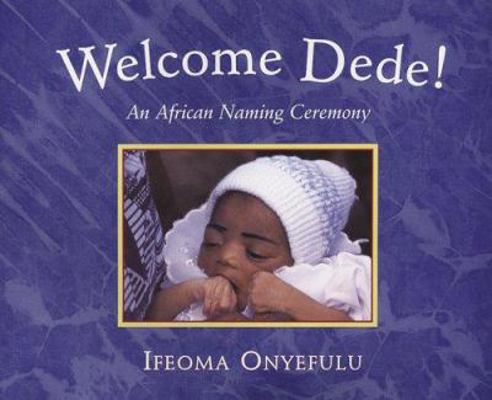 Welcome Dede : An African Baby's Naming Ceremony 0711220492 Book Cover