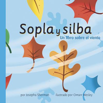 Sopla Y Silba: Un Libro Sobre El Viento [Spanish] 1404832173 Book Cover