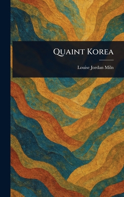 Quaint Korea 1023503549 Book Cover