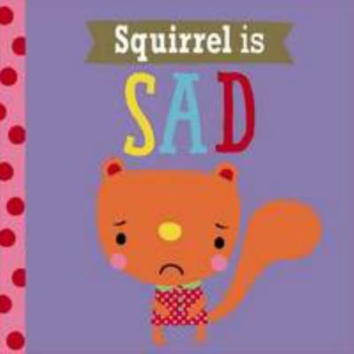 Squirrel is Sad 1785985434 Book Cover