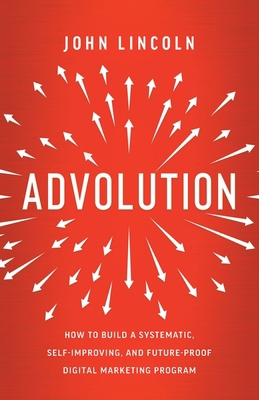 Advolution: How to Build a Systematic, Self-Imp... 1544535015 Book Cover