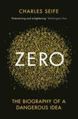 Zero: The Biography of a Dangerous Idea. Charle... 0285635948 Book Cover
