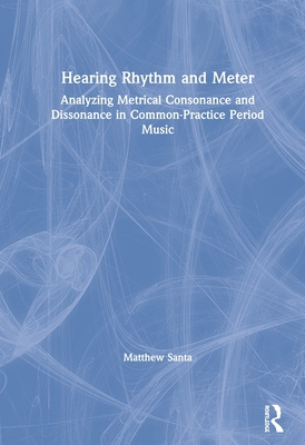 Hearing Rhythm and Meter: Analyzing Metrical Co... 0815384483 Book Cover