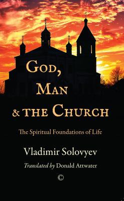 God, Man and the Church: The Spiritual Foundati... 0227176286 Book Cover