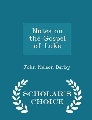 Notes on the Gospel of Luke - Scholar's Choice ... 1298239966 Book Cover