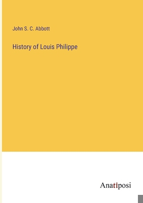 History of Louis Philippe 3382120828 Book Cover