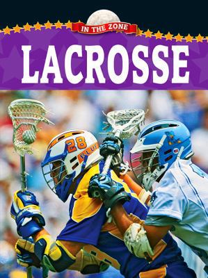 Lacrosse (In the Zone) 1616900199 Book Cover