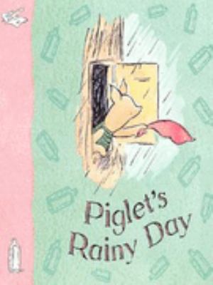Piglet's Rainy Day (Winnie-the-Pooh Classic Boa... 1405205504 Book Cover
