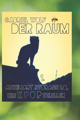 Der Raum - Auxiliary Storage I.Q - Ein KPOP Thr... [German] B0CKRY75WD Book Cover