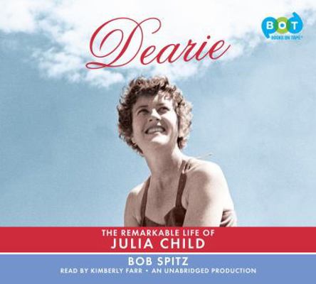 Dearie: The Remarkable Life of Julia Child 0449012891 Book Cover