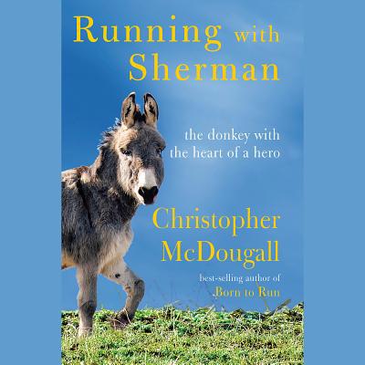 Running with Sherman: The Donkey with the Heart... 1524778761 Book Cover