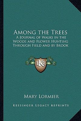 Among the Trees: A Journal of Walks in the Wood... 1162748877 Book Cover