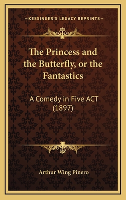 The Princess and the Butterfly, or the Fantasti... 1165628171 Book Cover