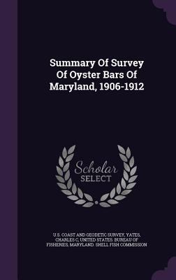 Summary Of Survey Of Oyster Bars Of Maryland, 1... 1348203862 Book Cover
