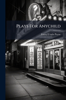 Plays For Anychild 1274590752 Book Cover