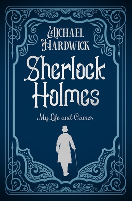 Sherlock Holmes: My Life and Crimes 0854953612 Book Cover