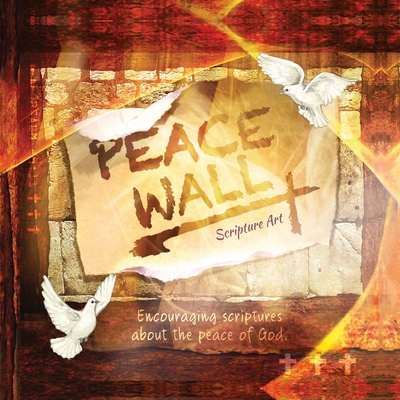 Peace Wall: Scripture Art: Encouraging scriptur... 199117683X Book Cover