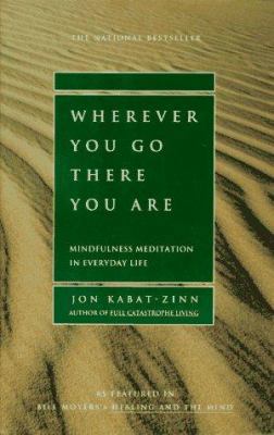 Wherever You Go, There You Are: Mindfulness Med... 0786880708 Book Cover