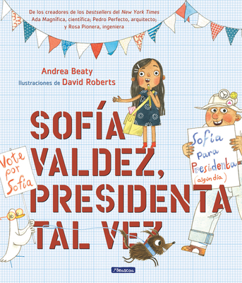 Sofía Valdez, Presidenta Tal Vez = Sofia Valdez... [Spanish] 164473107X Book Cover