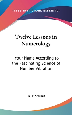 Twelve Lessons in Numerology: Your Name Accordi... 0548080070 Book Cover