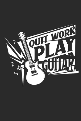 Quit work play guitar: Guitar Tabs to learn and... 1086733339 Book Cover