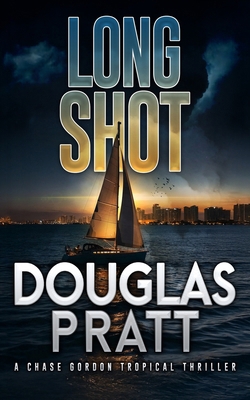 Long Shot: A Chase Gordon Tropical Thriller B0GCF4MQR4 Book Cover