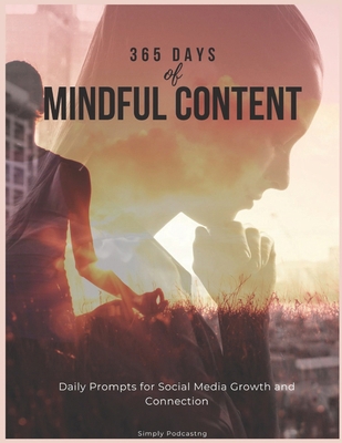 365 Days of Mindful Content: Daily Prompts for ... B0DRSWDZ1V Book Cover