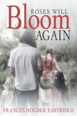 Roses Will Bloom Again 1462406351 Book Cover