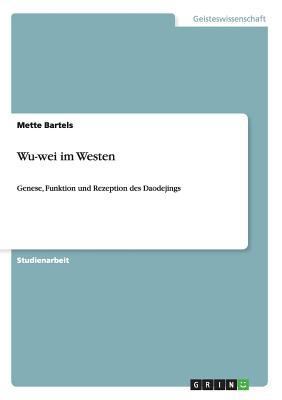 Wu-wei im Westen: Genese, Funktion und Rezeptio... [German] 3656273537 Book Cover