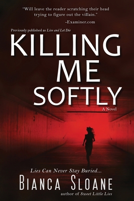 Killing Me Softly (Previously published as Live... 1503275043 Book Cover