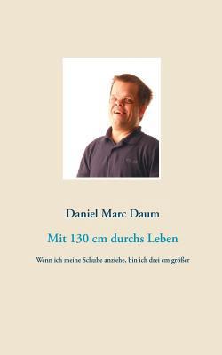 Mit 130 cm durchs Leben: Wenn ich meine Schuhe ... [German] 3735751164 Book Cover