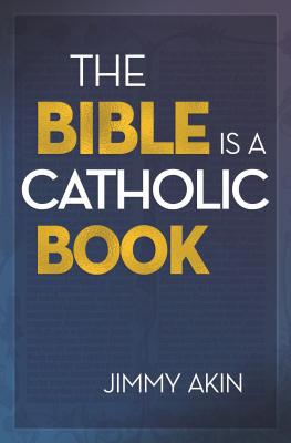 Bible Is a Catholic Book 168357141X Book Cover