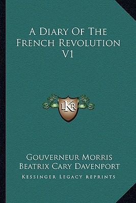 A Diary Of The French Revolution V1 116317887X Book Cover